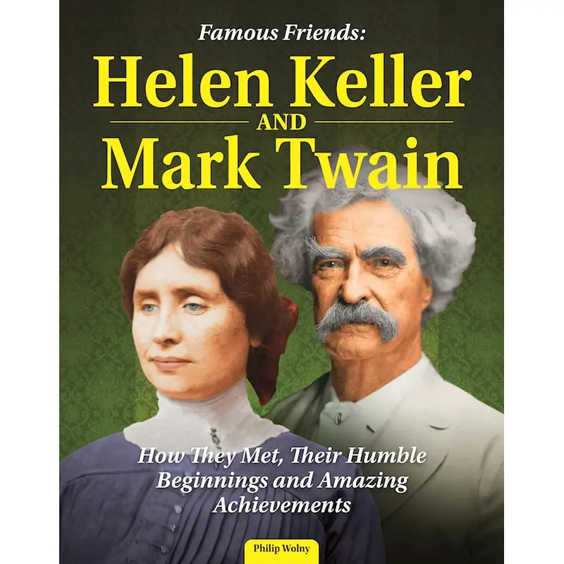 Famous Friends: Helen Keller and Mark Twain