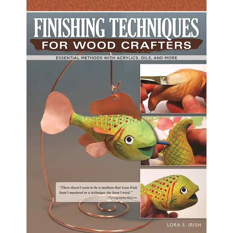 Finishing Techniques for Wood Crafters